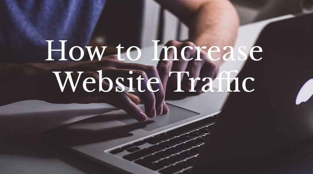 How To Increase Website Traffic