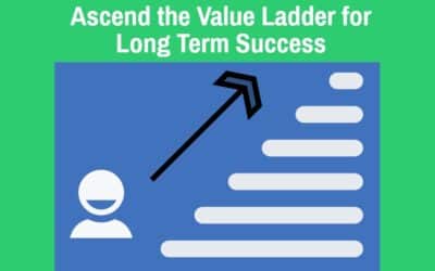 Ascend the Value Ladder for Long Term Success